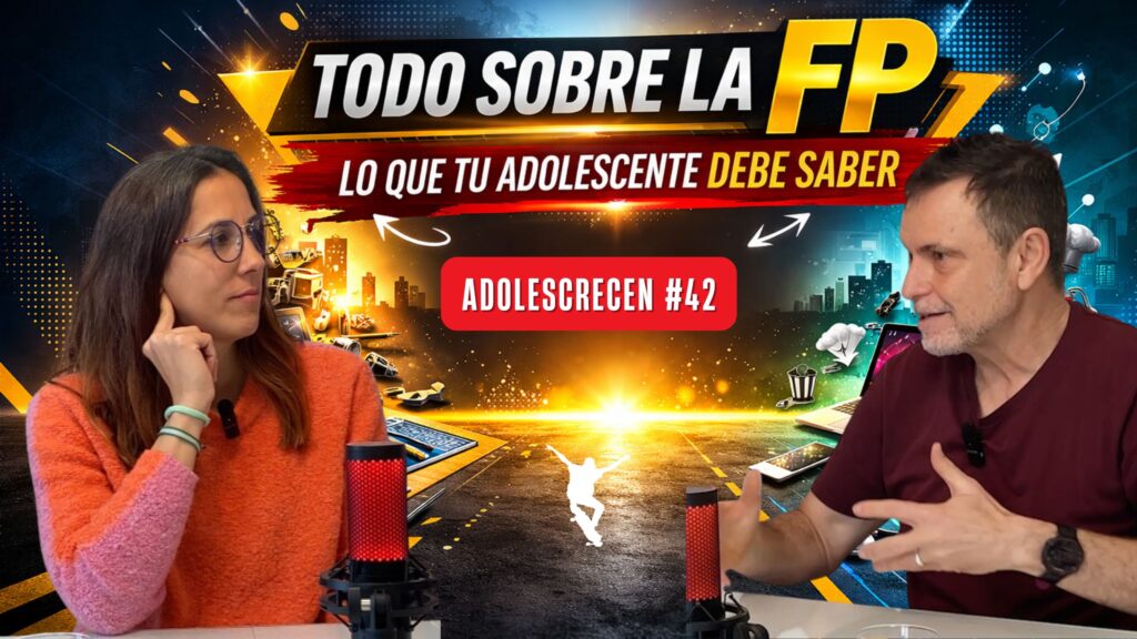 LA FP: ELEGIR FUTURO SIN MIEDO, CON MÁS OPCIONES DE LAS QUE IMAGINAMOS adolescrecen #42