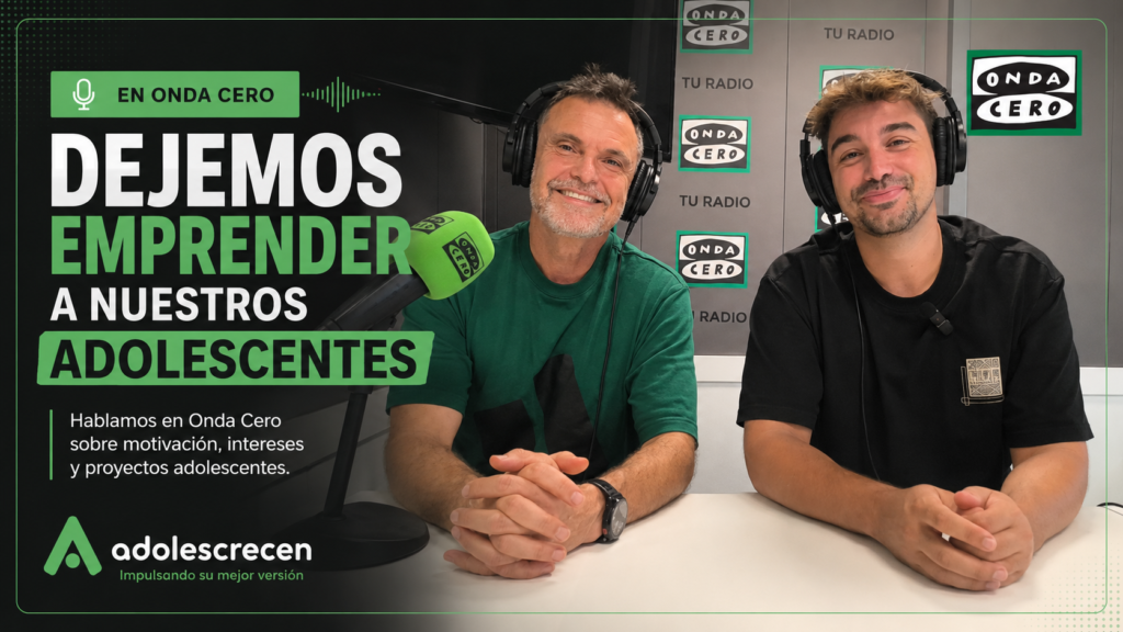 ¡DEJEMOS EMPRENDER A NUESTROS ADOLESCENTES!, EN ONDA CERO chatgpt image 25 ago 2026, 02 30 10